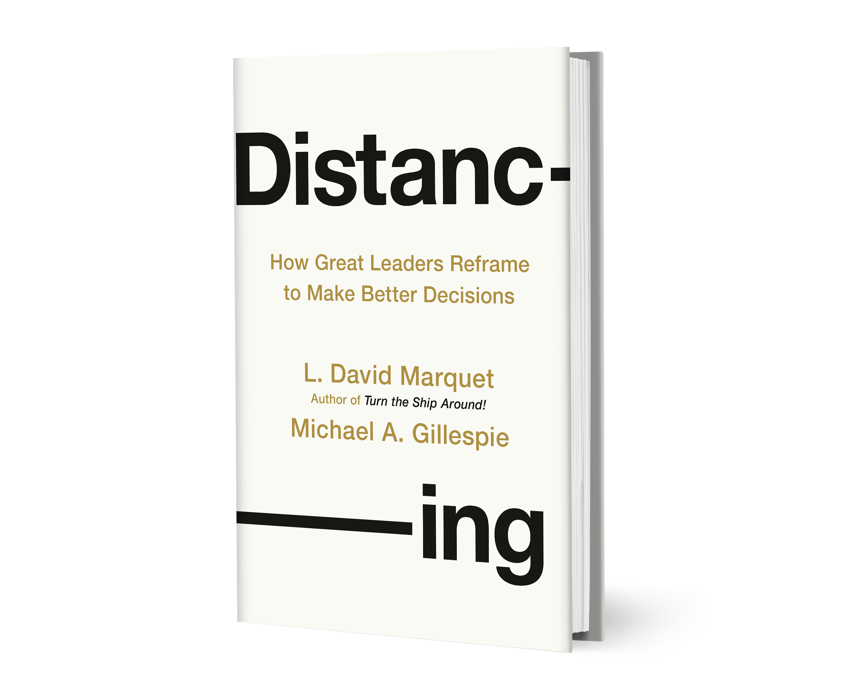Distancing: How Great Leaders Reframe to Make Better Decisions